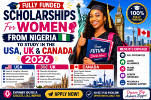 Fully Funded Scholarships For Women From Nigeria To Study In The USA, UK & Canada 2026