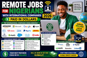 Remote Jobs For Nigerians With International Companies 2026 (Paid In Dollars)